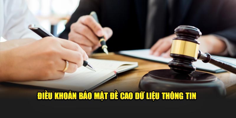 Điều khoản bảo mật đề cao dữ liệu thông tin 