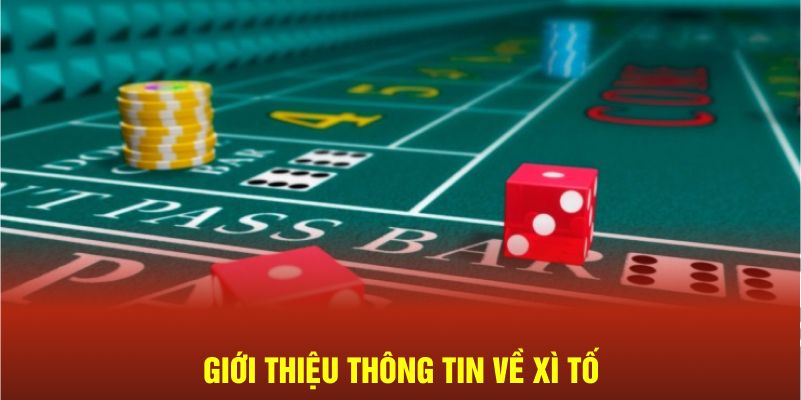 Giới thiệu thông tin về Xì Tố