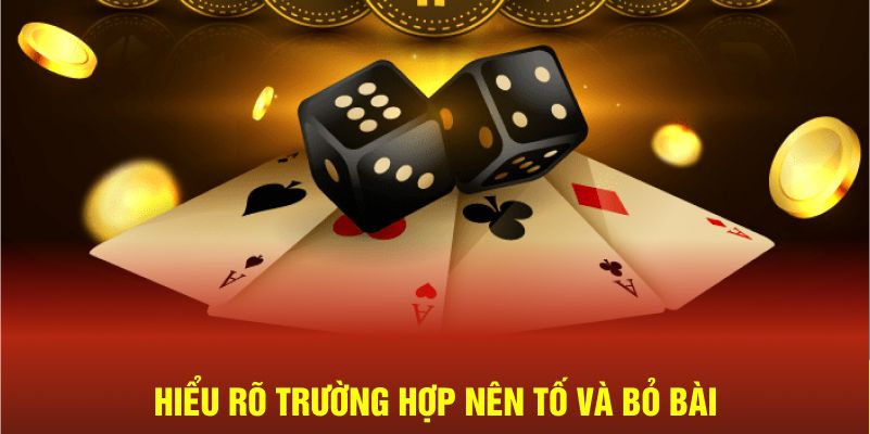 Hiểu rõ trường hợp nên tố và bỏ bài