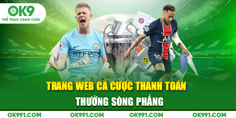 Trang web cá cược thanh toán thưởng sòng phẳng